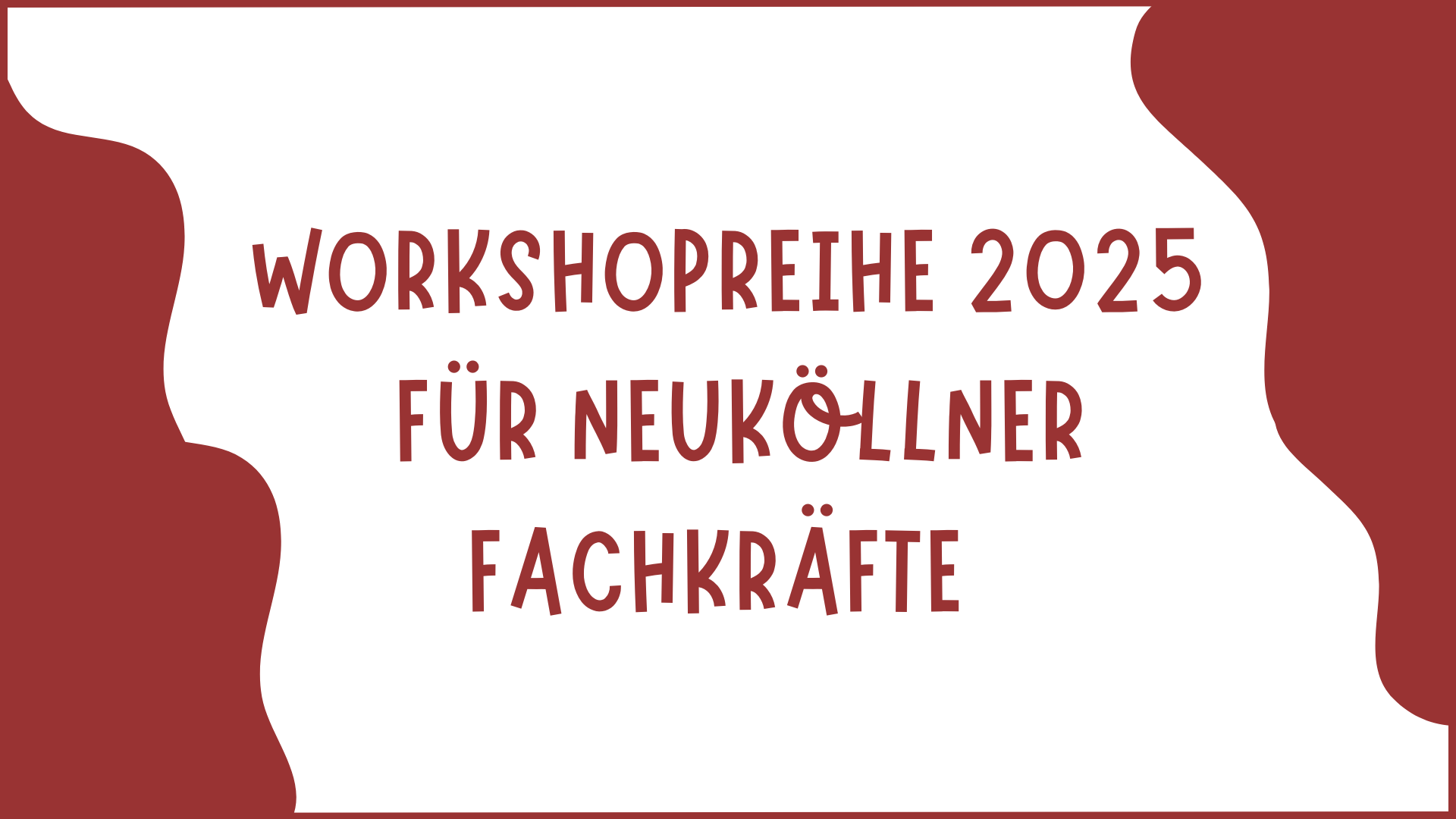 Workshopreihe Neukölln Alleinerziehende 2025 Workshopreihe für Fachkräfte 2025 - Sensibilisierung Thema Alleinerziehende