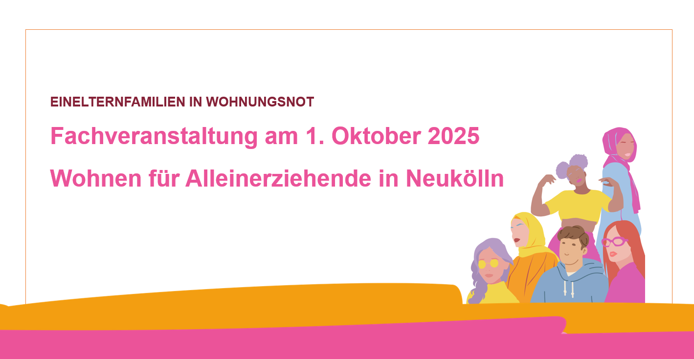 Fachveranstaltung Wohnen Für Alleinerziehende, 01.10.2025 Fachveranstaltung Wohnen für Alleinerziehende in Neukölln 2025